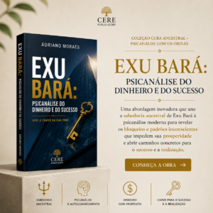 Exu Bará – Psicanálise do Dinheiro e do Sucesso
