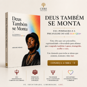 Deus Também se Monta: Exu, Pombagira e a Psicanálise do Axé LGBTQIA+