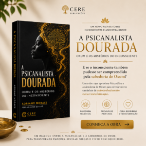 A Psicanalista Dourada - Oxum e os Mistérios do Inconsciente