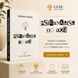 Psicanálise do Axé - Como as Tradições Afro Curam a Alma