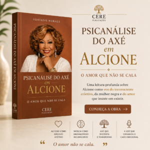 Psicanálise do Axé em Alcione  O Amor Que Não Se Cala