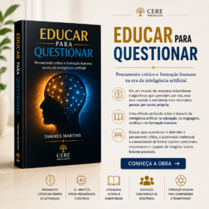 Educar para questionar: Pensamento crítico e formação humana na era da inteligência artificial