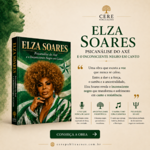 Elza Soares Psicanálise do Axé e o Inconsciente Negro em Canto