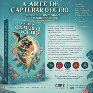 A ARTE DE CAPTURAR O OUTRO Drácula, de Bram Stoker, e a Psicanálise do Axé